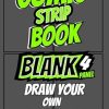 Blank Comic Strip Book Draw Your Own Cartoons and Comics: Blank 4 Panel Layouts Storyboarding Sketchbook for Kids Teens Adults Drawing Practice ... and Cartoon Artwork Includes 100 Templates