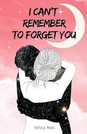 I can't remember to forget you