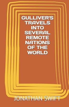 GULLIVER'S TRAVELS INTO SEVERAL REMOTE NATIONS OF THE WORLD