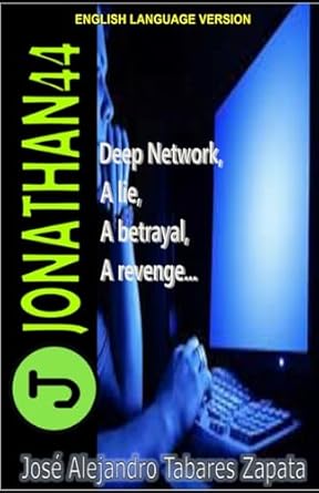 JONATHAN44,, Version Idioma Ingles: Never have ordinary people had so much information from deep networks...