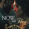 Now and Then: A Time Travel Romance