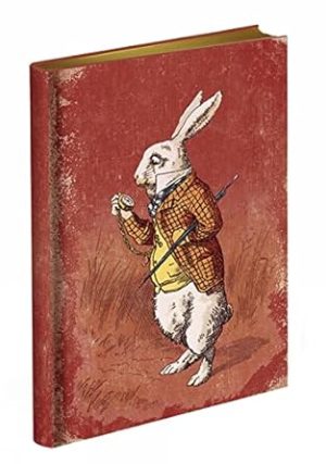 Alice in Wonderland Journal - 'Too Late,' said the Rabbit: Alice in Wonderland Journal