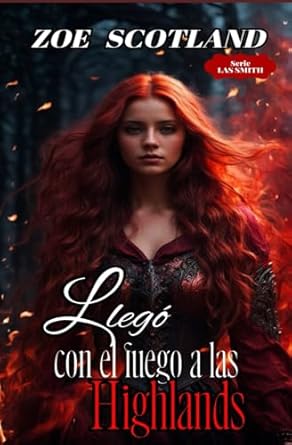 Llegó con el fuego a las Highlands: Las Smith