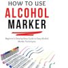 HOW TO USE ALCOHOL MARKERS: Beginner's Step-by-Step Guide to Easy Alcohol Marker Techniques