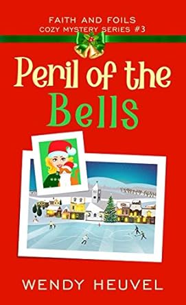 Peril of the Bells: Faith and Foils Cozy Mystery Series Book #3 (3)