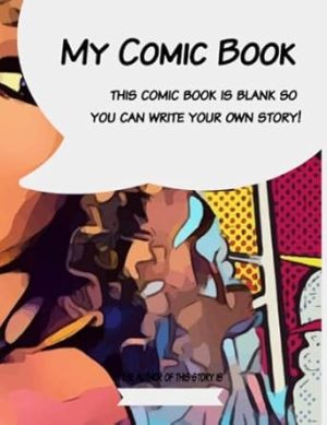 my comic book: a blank comic book to write your own story!