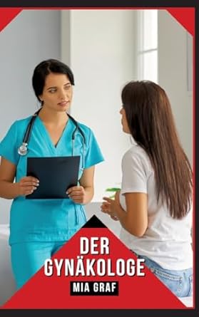 Der Gynäkologe: Verbotene Erotikgeschichten mit explizitem Sex für Erwachsene
