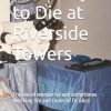 Four Ways to Die at Riverside Towers: The weird wonderful and sometimes shocking life and times of Dr Alice