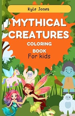 cute mythical creatures coloring book for kids 4-12: cute illustrations with unicorn, mermaid, dragon .Unleash Your kids Imagination with Cute Creatures, with Mindfulness Designs for Stress Relieve