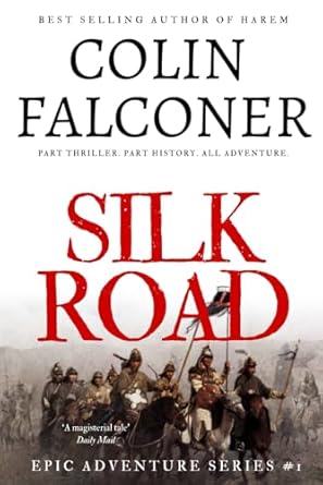Silk Road: A haunting story of adventure, romance and courage: 1