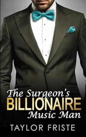 The Surgeon's Billionaire Music Man: A Second-Chance, Opposites-Attract, Multi-Racial Romance