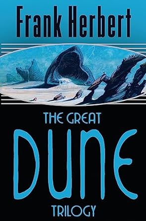 The Great Dune Trilogy: Dune, Dune Messiah, Children of Dune