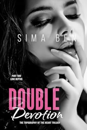 Double Devotion: Part Two – LOVE DEPTHS