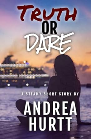 Truth or Dare: A Steamy Short Story