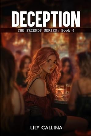 DECEPTION: THE FRIENDS SERIES: Book 4