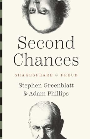 Second Chances: Shakespeare and Freud
