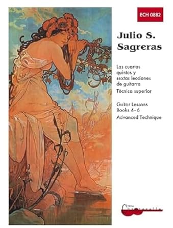 Julio S Sagreras Guitar Lessons Books 4-6: Books 4-6 and...