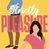 Strictly Pleasure: The BRAND NEW swoony enemies to lovers romantic comedy for 2023