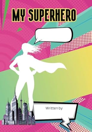 My Superhero: A Do it Yourself Comic Book