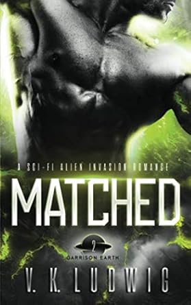 Matched: A Sci-Fi Alien Invasion Romance