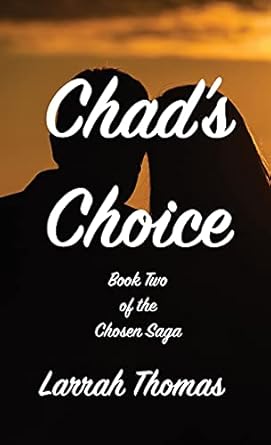 Chad's Choice: Book Two of the Chosen Saga