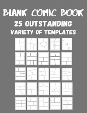 Blank Comic Book: 25 outstanding Variety of Templates, draw your own Comics, Size 8.5"x11", 125 Pages