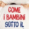 Come i bambini sotto il lenzuolo