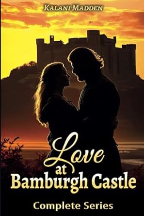 Love At Bamburgh Castle Complete Series: Scottish Highlander Historical Romance Series