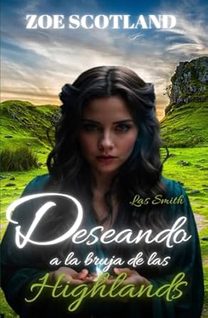 Deseando a la bruja de Las Highlands: Las Smith