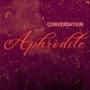 A Conversation with Aphrodite