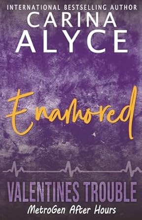 Enamored: A Steamy Grumpy Sunshine Valentine's Day Romance