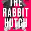 The Rabbit Hutch: THE MULTI AWARD-WINNING NY TIMES BESTSELLER