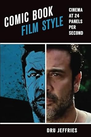 Comic Book Film Style: Cinema at 24 Panels per Second