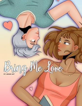 Bring Me Love: Volume 2: The Second installment of this romance