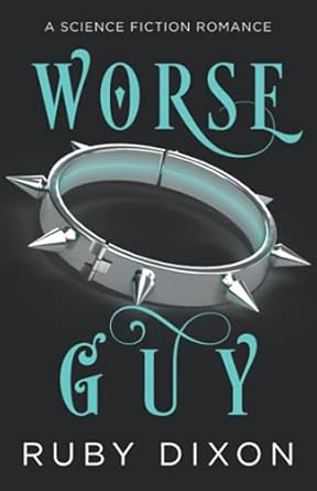 Worse Guy: A SciFi Alien Villain Romance