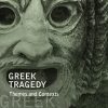 Greek Tragedy: Themes and Contexts: Themes and Contexts