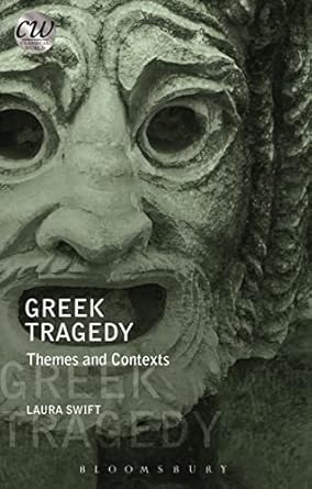 Greek Tragedy: Themes and Contexts: Themes and Contexts