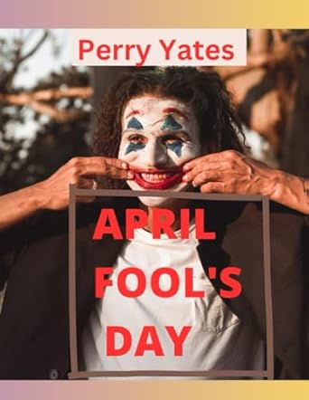 April fool’s day: A journey into the world of playful pranks and surprising Hoaxes.