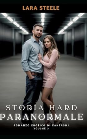 Storia Hard Paranormale: Romanzo Erotico di Fantasmi....