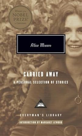 Carried Away: A Personal Selection of Stories; Introduction by Margaret Atwood