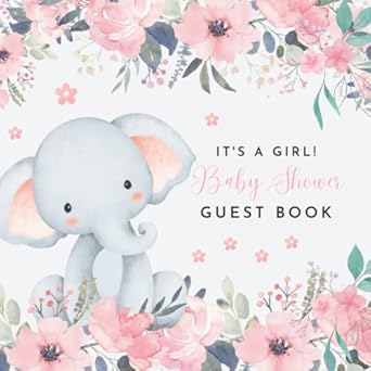 It's a Girl - Elephant Baby Shower Guest Book | Includes Space for Well Wishes, Guest Sign In, Advice for New Parents and BONUS Gift Log Tracker