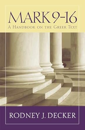 Mark 9-16: A Handbook on the Greek Text