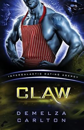 Claw: Colony: Nyx #3 (Intergalactic Dating Agency): An Alien Scifi Romance: (3)