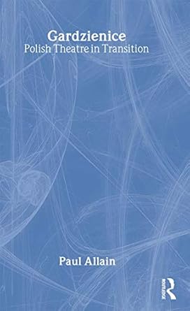 Gardzienice: Polish Theatre in Transition: 22