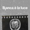 Bianca è la luce