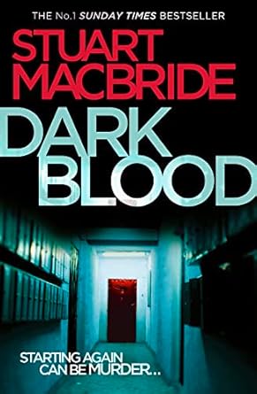 Dark Blood: The sixth Logan McRae thriller No.1 in Sunday Times bestseller Scottish detective crime series: Book 6
