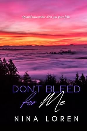 Don't Bleed For Me (French Edition)