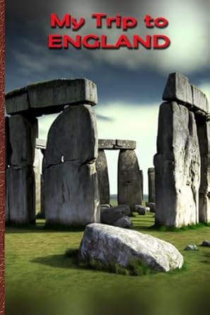 My Trip to England Travel Journal with Stonehenge Cover: A Beautiful Blank Notebook to Journal Your Travels in England