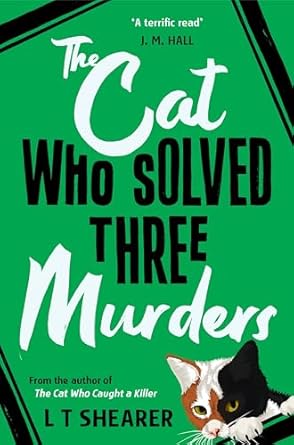 The Cat Who Solved Three Murders: A Conrad the Cat Detective Novel 2: A Comforting Cosy Mystery