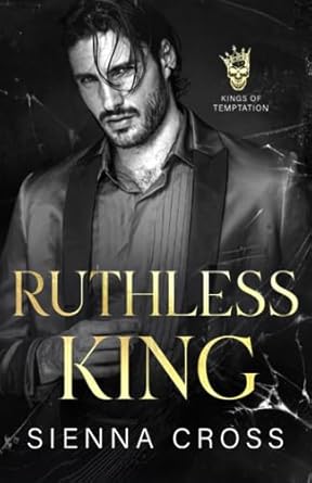 Ruthless King: A Dark Mafia Romance